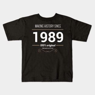 Making history since 1989 Kids T-Shirt